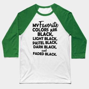 My favorite black Baseball T-Shirt